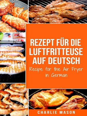 cover image of Rezept für die Luftfritteuse auf Deutsch/ Recipe for the Air Fryer